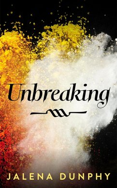 Unbreaking (The Don't Series, #3) (eBook, ePUB) - Dunphy, Jalena