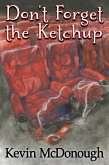 Don't Forget the Ketchup (eBook, ePUB)