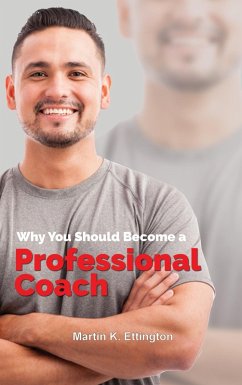 Cover Why You Should Become a Professional Coach (eBook, ePUB)