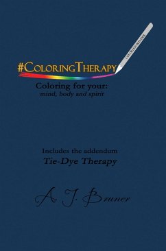 Cover #ColoringTherapy Coloring For Your: Mind, Body and Spirit (eBook, ePUB)
