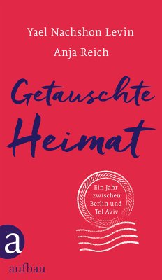 Getauschte Heimat (eBook, ePUB) - Nachshon Levin, Yael; Reich, Anja