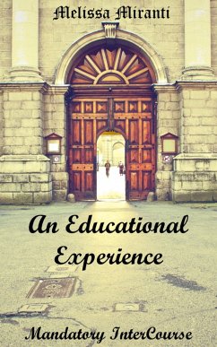 An Educational Experience: Mandatory InterCourse (eBook, ePUB) - Miranti, Melissa