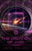 Until the End (The Creation of Jack) (eBook, ePUB)