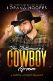 The Billionaire's Cowboy Groom (Sweet Billionaires, #5) (eBook, ePUB)