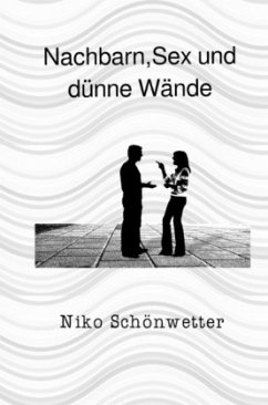 Nachbarn,Sex und dünne Wände - Schönwetter, Niko