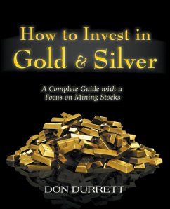 How to Invest in Gold & Silver: A Complete Guide With a Focus on Mining Stocks (eBook, ePUB) - Durrett, Don