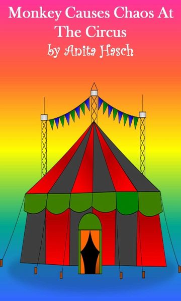 Monkey Causes Chaos at the Circus (eBook, ePUB) Monkey Causes Chaos at the Circus (eBook, ePUB)