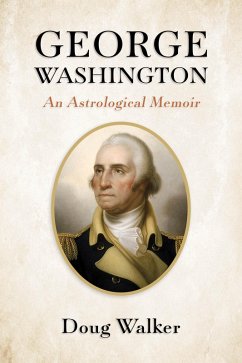 George Washington, An Astrological Memoir (eBook, ePUB) - Walker, Doug