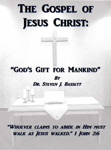 The Gospel of Jesus Christ: God's Gift for Mankind (eBook, ePUB) The Gospel of Jesus Christ: God's Gift for Mankind (eBook, ePUB)