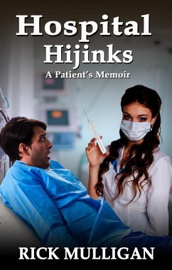 Cover Hospital Hijinks: A Patient's Memoir (Destiny of a Delinquent Memoir Series #1) (eBook, ePUB)