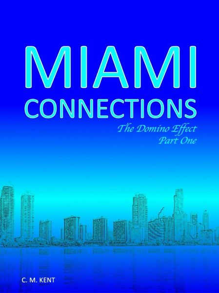 Miami Connections: The Domino Effect (eBook, ePUB) Miami Connections: The Domino Effect (eBook, ePUB)