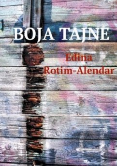 BOJA TAJNE (Farbe des Geheimnisses; überarbeitete 2. Auflage) 2. preradjeno izdanje - Rotim-Alendar, Edina