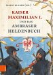 Kaiser Maximilian I. und das Ambraser... - Bild 1