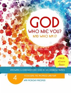 Cover God Who Are You? And Who Am I? Knowing and Experiencing God by His Hebrew Names: Possessing the Promised Land Plan (eBook, ePUB)