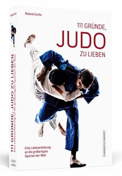 111 Gründe, Judo zu lieben - Grohs, Roland