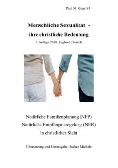 Menschliche Sexualität - ihre christliche Bedeutung 2. Auflage 2019 - Englisch-Deutsch - Quay SJ, Paul M.