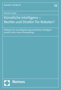 Künstliche Intelligenz - Rechte und Strafen für Roboter? - Gaede, Karsten