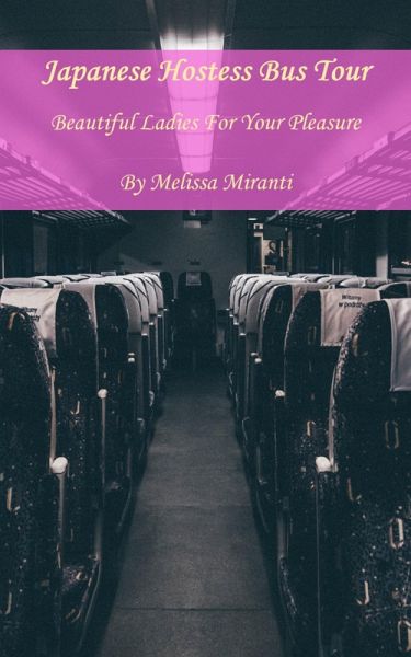 Japanese Hostess Bus Tour: Beautiful Ladies For Your Pleasure (eBook, ePUB)