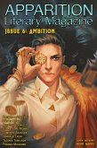 Apparition Lit, Issue 6: Ambition (April 2019) (eBook, ePUB)