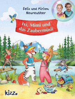 Ixi, Mimi und das Zaubermüsli - Neureuther, Felix;Neureuther, Miriam