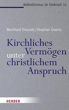 Kirchliches Vermögen unter christlichem Anspruch - Emunds, Bernhard;Goertz, Stephan