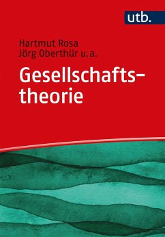 Gesellschaftstheorie - Rosa, Hartmut; Oberthür, Jörg