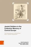 Jewish Soldiers in the Collective Memory of Central Europe (eBook, PDF)