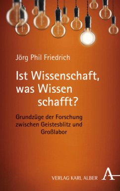 Ist Wissenschaft, was Wissen schafft? - Friedrich, Jörg Phil