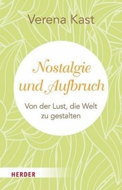 Nostalgie und Aufbruch - Kast, Verena