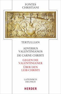 Adversus Valentinianos/De carne Christi - Gegen die Valentinianer/Über den Leib Christi - Tertullian