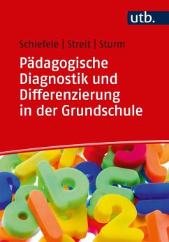 Pädagogische Diagnostik und Differenzierung in der Grundschule - Schiefele, Christoph;Streit, Christine;Sturm, Tanja