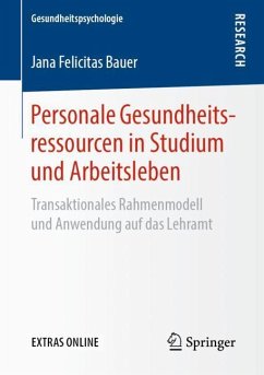 Personale Gesundheitsressourcen in Studium und Arbeitsleben - Bauer, Jana Felicitas