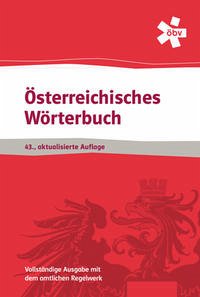 Österreichisches Wörterbuch 43. Aufl. -aktualisierte Auflage