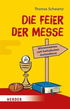 Die Feier der Messe - Schwartz, Thomas