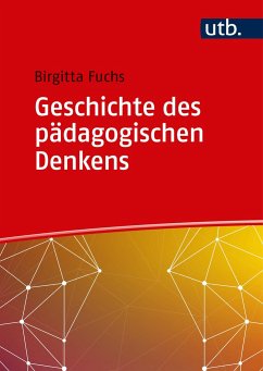 Geschichte des pädagogischen Denkens - Fuchs, Birgitta