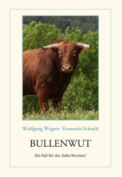 Bullenwut - Schmid, Evamaria;Wegner, Wolfgang