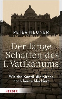 Der lange Schatten des I. Vatikanums - Neuner, Peter