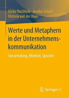 Werte und Metaphern in der Unternehmenskommunikation - Buchholz, Ulrike;Schach, Annika;Haar, Victoria von der