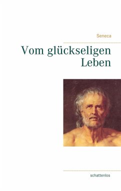 Vom glückseligen Leben - Seneca