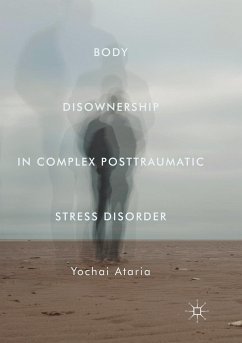 Body Disownership in Complex Posttraumatic Stress Disorder - Ataria, Yochai