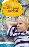 Am besten ganz normal Am besten ganz normal