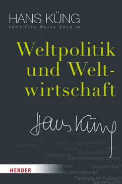 Weltpolitik und Weltwirtschaft / Sämtliche Werke 20 - Küng, Hans