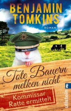 Tote Bauern melken nicht / Kommissar Ratte ermittelt Bd.1 - Tomkins, Benjamin