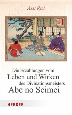 Die Erzählungen vom Leben und Wirken des Divinationsmeisters Abe no Seimei - Ryoi, Asai