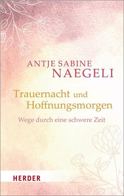 Trauernacht und Hoffnungsmorgen - Naegeli, Antje Sabine