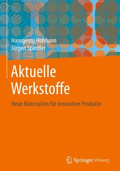 Aktuelle Werkstoffe - Hofmann, Hans-Georg;Spindler, Jürgen