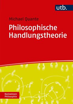 Philosophische Handlungstheorie - Quante, Michael