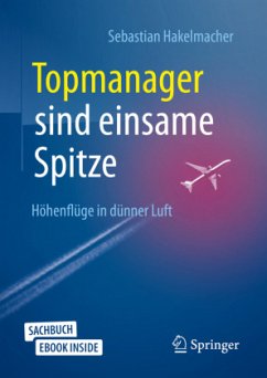 Topmanager sind einsame Spitze, m. 1 Buch, m. 1 E-Book - Hakelmacher, Sebastian