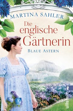 Die englische Gärtnerin - Blaue Astern / Die Gärtnerin von Kew Gardens Bd.1 - Sahler, Martina