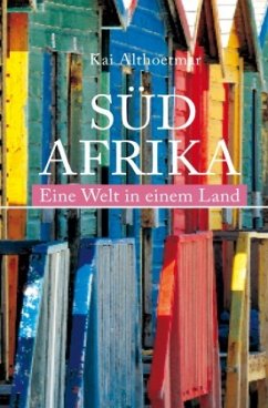 Südafrika. Eine Welt in einem Land - Althoetmar, Kai